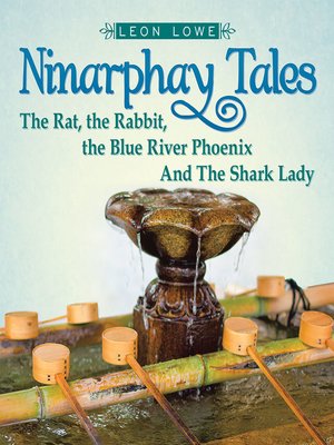 cover image of Ninarphay Tales the Rat, the Rabbit, the Blue River Phoenix and the Shark Lady